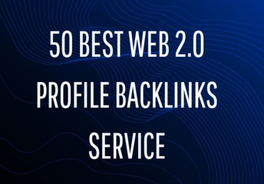 I will provide 50 best web 2.0 profile backlinks service
