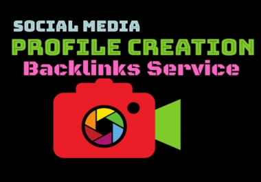 I Will Offer 100 High DA Social Media Profile Creation Backlinks Service