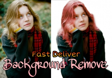 do photo edit and background remove fast 15 hours