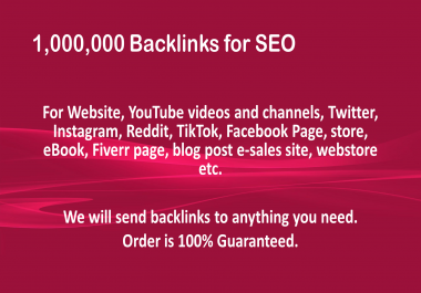 1 Million backlinks YouTube,  Website,  Social Media etc.