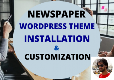 I will do themeforest wordpress theme installation newspaper theme customization website