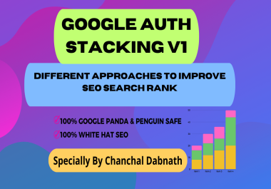 Google Auth Stacking V1-Different Approaches To Improve Google Search Rank