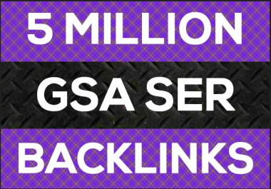 I Will Do 5 Million Verified GSA SER Live Backlinks for SEO Rankings