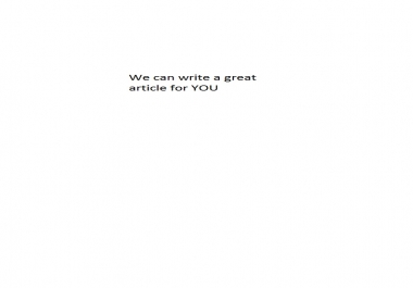We can write a great article for you as per your requirement