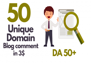I will do 50 unique domain blog comment DA 50+ dofollow backlinks
