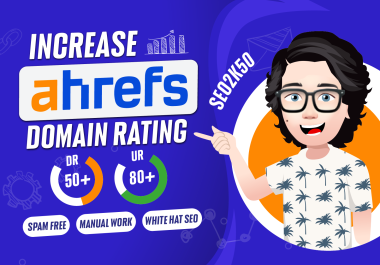 increase ahrefs domain rating DR 0 to 50+ using high authority SEO backlinks