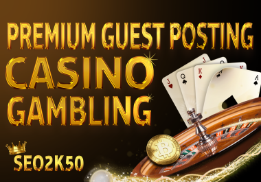 Rank Your 1st Casino,  gambling Websites On 20X Guest Posts high DA/DR 5O+ to 93 real traffic sites