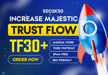 increase majestic trust flow TF CF 30 plus with seo backlinks safe & guarantee