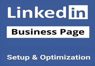 Professional LinkedIn page setup for your business - Social media manager