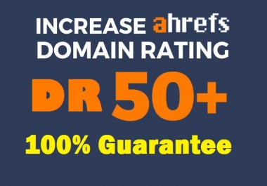 I will Increase your Website Ahrefs DR to 50+