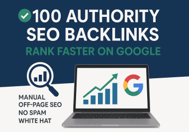 100 High Authority Manual Off-Page SEO Backlinks to Push Your Website to Top SERP