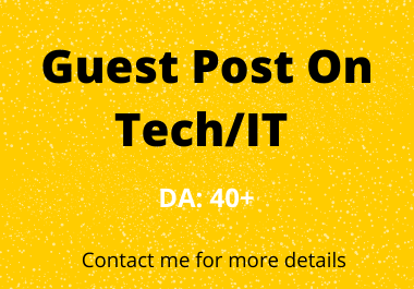 Guest post on tech niche with Domain authority 40 plus
