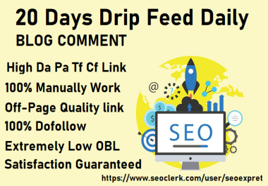 I will submit 20 days drip feed daily 20 dofollow blog comments backlinks