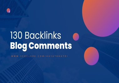 I will create 130 High authority dofollow comment backlinks