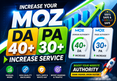 Increase Website's Moz DA 40+ & PA 30+ with Safe White Hat SEO