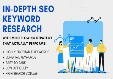 I will do indepth SEO keyword research to find GOLDMINE Keywords