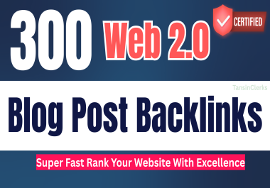 300 Fast Indexable Web 2.0 Blog Post Backlinks For Ranking Higher On GOOGLE