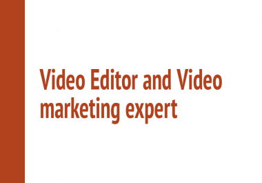 I will be your video editor and video marketing expert