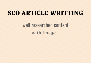 I will write 600 words SEO article writing, or content writing