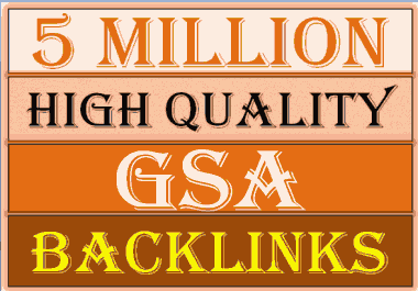5 Millions GSA Backlinks for whitehat seo to rank your page, website, videos