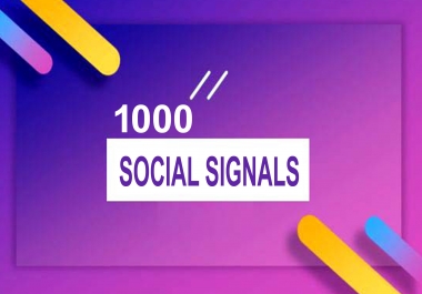 provide1000 Powerful Social Signals