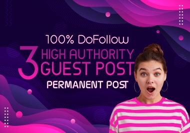 I will write and publish 3 niche guest post on high authority sites