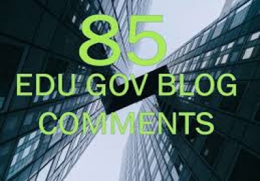 85 Blog Comments High DA/PA,  EDU/GOV,  Backlinks Google Ranking website