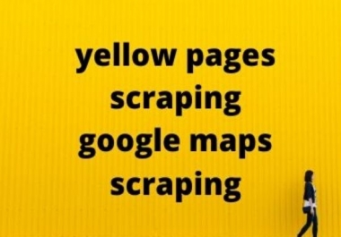 yellow pages scraping and google maps scraping