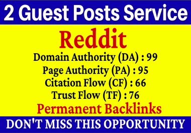 Write And Publish 2 Guest Post On Reddit DA 99,  PA 95 CF TF 60 Plus With Index Guaranteed Backlinks