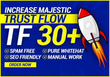 I will increase tf majestic trust flow 20+