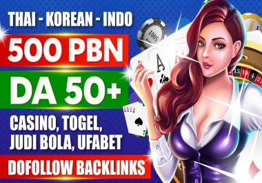 Thai - Korean - INDO - ENGLISH - 500 PBN DA 50+ Casino,  Togel,  Judi Bola,  Ufabet Dofollow Backlinks