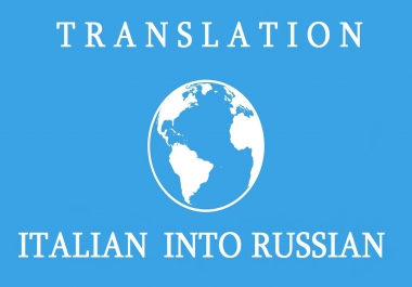 I will translate your texts up to 600 words from italian into russian