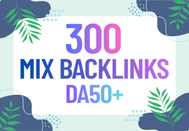 300 DA50+ High Authority Mixed Backlinks - Premium SEO Ranking Package