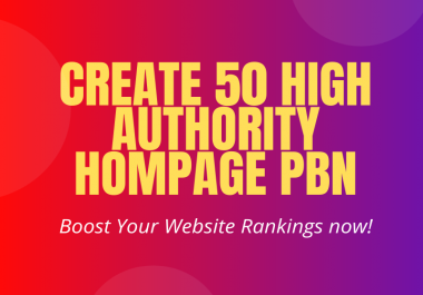 Create 50 High Authority Homepage PBN for your site to boost Google rankings