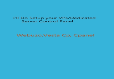I'll Do Setup your VPs/Dedicated Server Control Panel