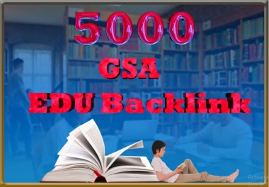 5000 GSA Edu Backlink For Ultimate SEO