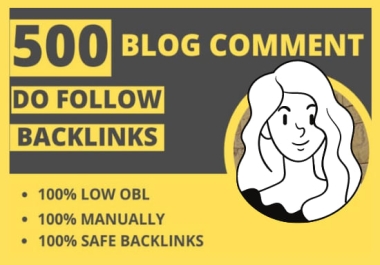 I will provide 500 Dofollow Blog Comments Backlinks with High DA PA