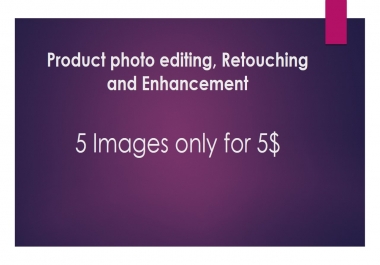 I will do Product Photo editing,  Retouching and Enhancement