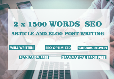 I will write Plagiarism free 2 x 1500 words SEO optimized website content and Blog Content