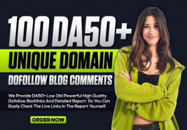 100 Powerful unique domains Dofollow comment backlinks DA 50 plus