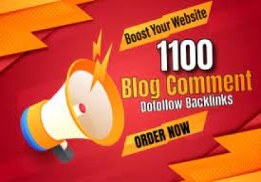 I will do 1100 high quality dofollow blog comment backlinks