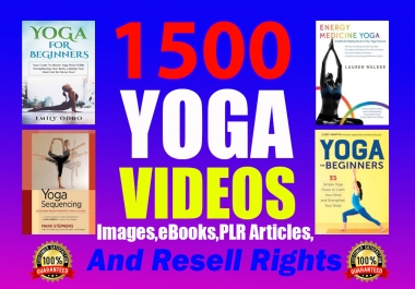 I will give you professional 1500 Yoga Videos and image,  eBooks,  articles