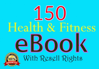 150 health and fitness eBooks with resell rights