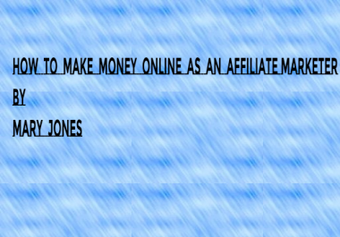 How to Make Money Online As An Affiliate Marketer