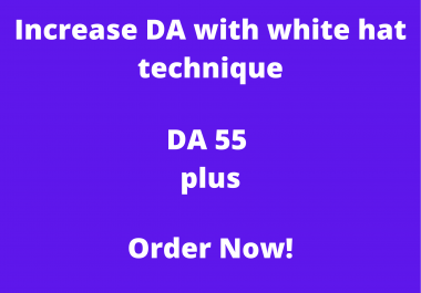 I will increase Moz DA 55 plus
