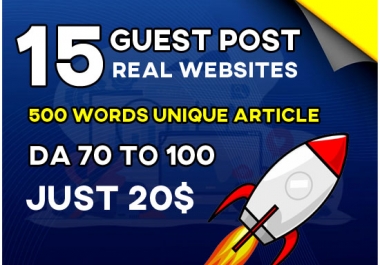 Write And Publish 15 HQ Guest Post On Da 70 To 100 Webistes