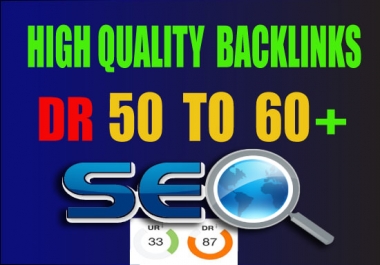 DR 50+ high quality Dofollow backlinks for google Ranking