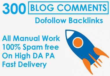 I will Do Create Manual 300 Blog Comments Dofollow SEO Backlinks