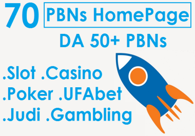 Create 70 PBNs Homepage On Da/50+ Slot Casino Poker UFAbet Judi Gambling Links