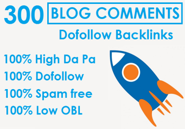I will Do 300 LOW OBL Blog Comments Dofollow Backlinks On High DA PA